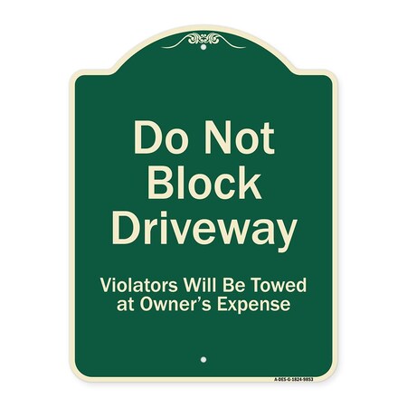Signmission Designer Series-Do Not Block Driveway Violators Will Towed Owner Expense, 18" L, 24" H, G-1824-9853 A-DES-G-1824-9853